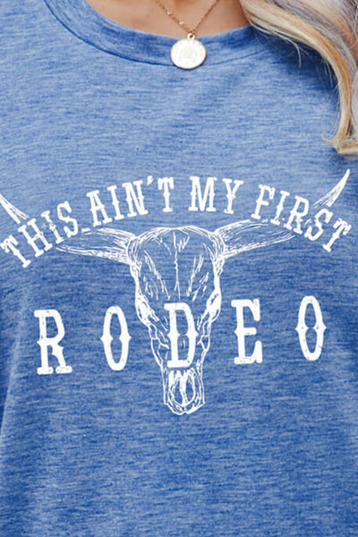 This Ain't My First Rodeo Tee